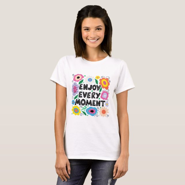 Jeden Moment genießen T-Shirt (Vorne ganz)