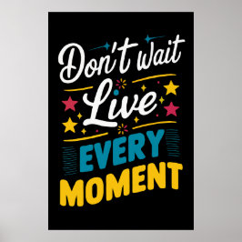 Jeden Moment live Motivation Inspiration Zitat Poster