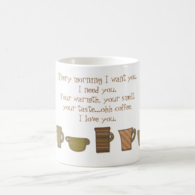 Jeden Morgen brauche ich dich...Oh Kaffee. Tasse (Mittel)