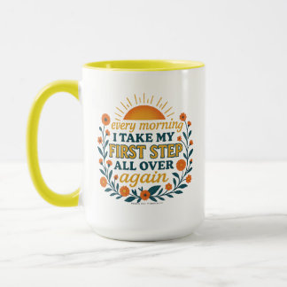 Jeden Morgen nehme ich meinen ersten Schritt Tasse