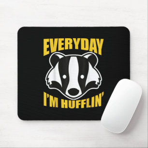 Jeden Tag bin ich Huffling Huffle Niedlich Funny H Mousepad