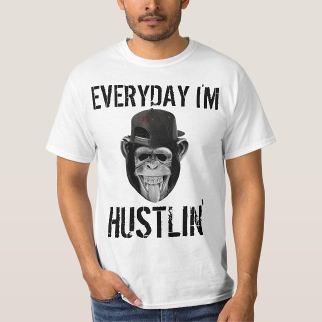 JEDEN TAG BIN ICH HUSTLINER FUNNY-T - SHIRT (Vorderseite)