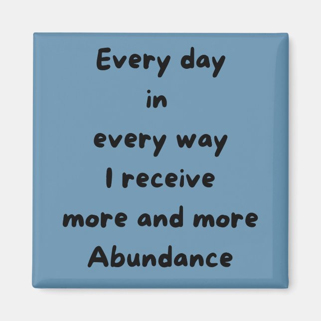 Jeden Tag erhalte ich mehr Square Magnet (Vorne)