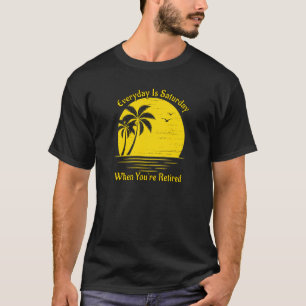 Jeden Tag ist Samstag, wenn Sie müde Sonnenunterga T-Shirt