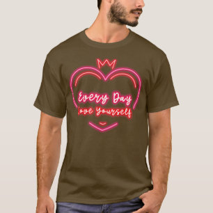 Jeden Tag Liebe Sie selbst Heart Edition T-Shirt
