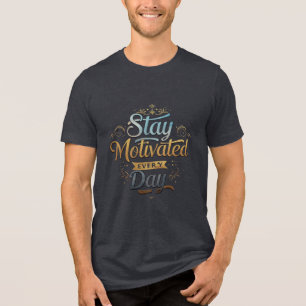 Jeden Tag motiviert bleibe - Bella+Leinwand Tri-Mi Tri-Blend Shirt