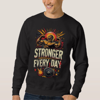 Jeden Tag stärker Sweatshirt