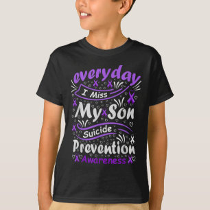 Jeden Tag Vermisse Ich Meinen Sohn - Suizidprävent T-Shirt