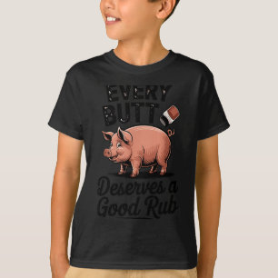 Jeder Arsch verdient eine gute Massage - Schwein B T-Shirt
