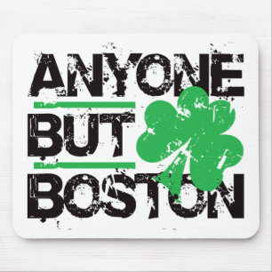 Jeder außer Boston! Mousepad
