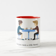 Jeder benötigt eine kleine Therapie - Tasse