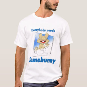 Jeder benötigt Somebunny T-Shirt
