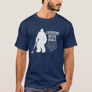 Jeder benötigt Ziele (Hockey) T-Shirt