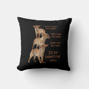 Jeder Biss, den du nimmst, Hungerhund, Chihuahua Kissen