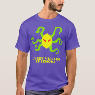 Jeder Bösewicht ist Zitronen 1 T-Shirt