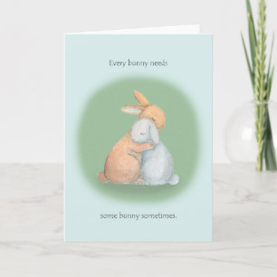 Jeder Bunny braucht ein sonniges Niedliches Kaninc Karte