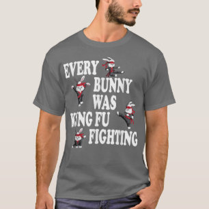 Jeder Bunny war Kung Fu Kampf Taekwondo Karate  T-Shirt