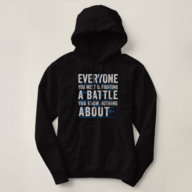 Jeder, den du kennst, kämpft gegen einen Kampf, de Hoodie (Design vorne)