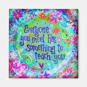 Jeder, den Sie treffen, inspirierend Magnet