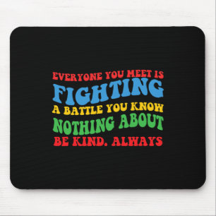 "Jeder, den Sie treffen", Motivierend für versteck Mousepad