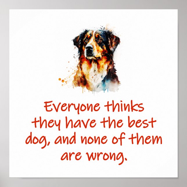 Jeder denkt, sie haben den besten Hund Poster (Vorne)