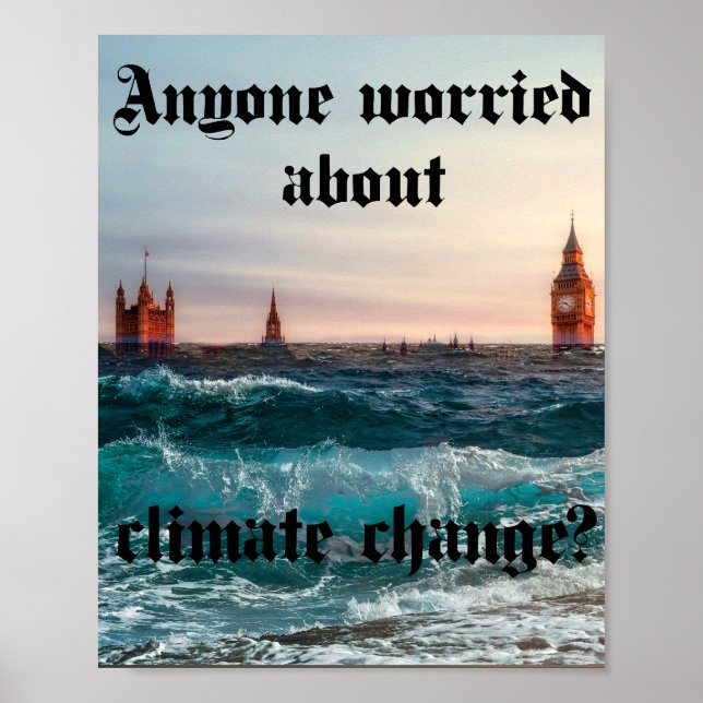 Jeder, der sich Sorgen um den Klimawandel macht Poster (Vorne)