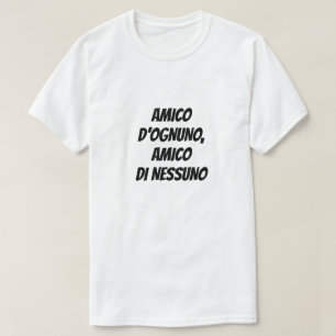 Jeder Freund ist auf Italienisch niemand T-Shirt