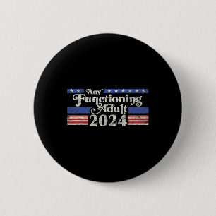 Jeder funktionierende Erwachsene 2024 Funny Retro  Button