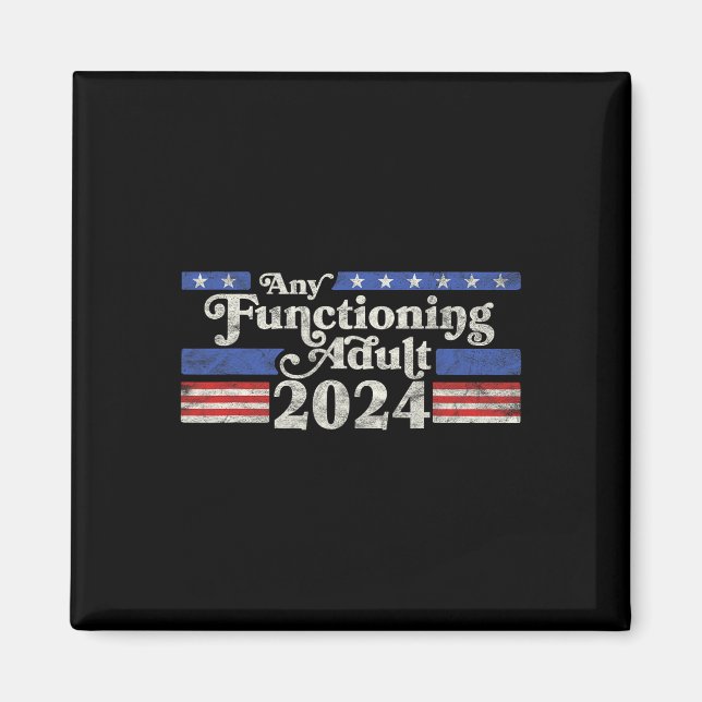Jeder funktionierende Erwachsene 2024 Funny Retro  Magnet (Vorne)