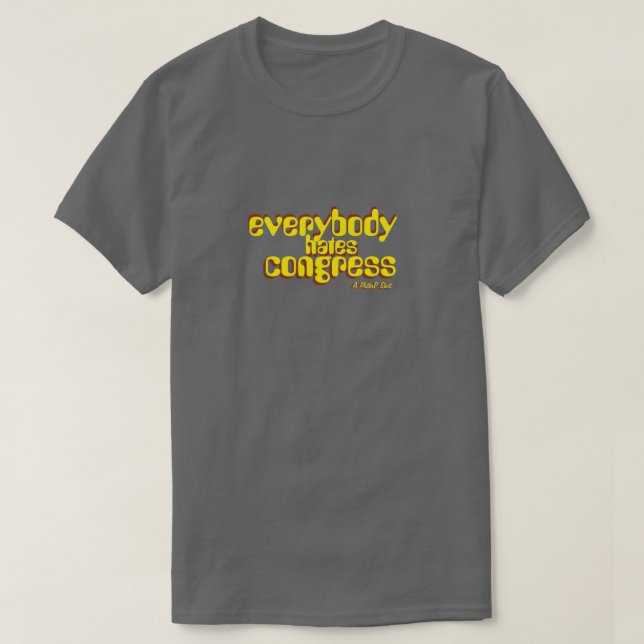 Jeder hasst den Kongress - Ein MisterP-Shirt T-Shirt (Design vorne)