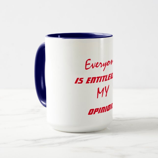"Jeder hat Anspruch auf meine Meinung" Tasse (Vorderseite Links)