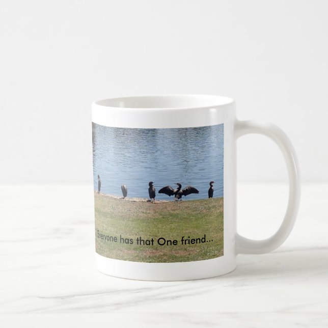 Jeder hat diesen einen Freund... Kaffeetasse (Rechts)