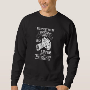 Jeder hat eine Sucht Meine passiert einfach zu Sweatshirt
