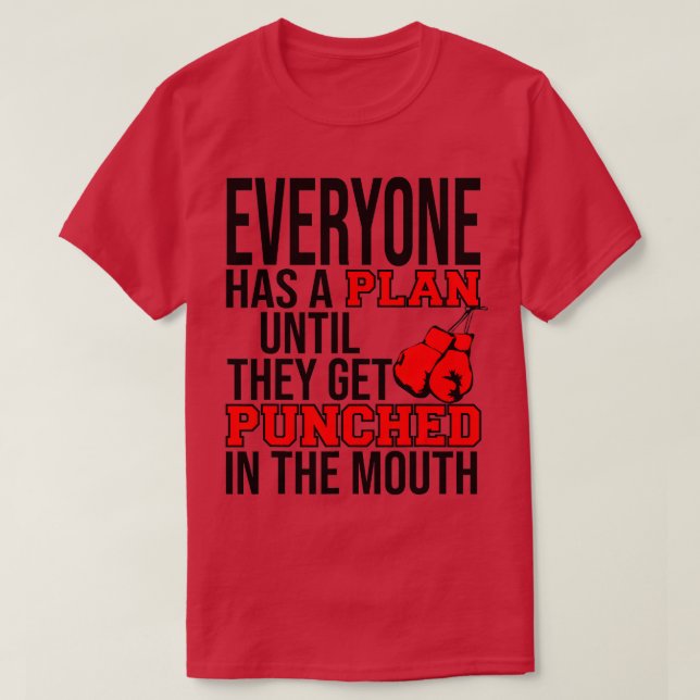 JEDER HAT EINEN PLAN, BIS ER IN DER T-Shirt (Design vorne)