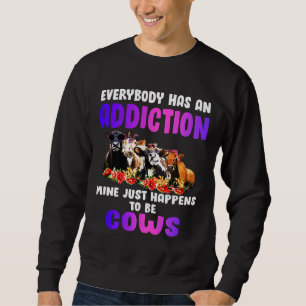 Jeder hat einen Suchtstoff, den ich gerade habe Sweatshirt