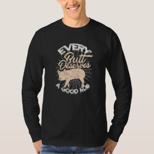 Jeder Hintern verdient eine gute Rübe - Grillschwe T-Shirt