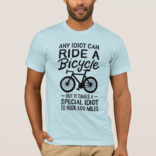 Jeder Idiot kann mit dem Fahrrad Niedlich fahren T-Shirt (Vorderseite)