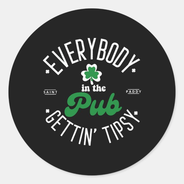 Jeder im Pub Gettin' Tipsy St Patricks Day Runder Aufkleber (Vorderseite)