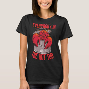 Jeder in der Hot Tub lustige Crawfish Boil Seafo T-Shirt