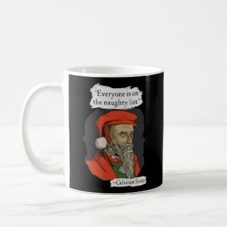 Jeder ist auf der unanständigen Liste des kalvinis Kaffeetasse