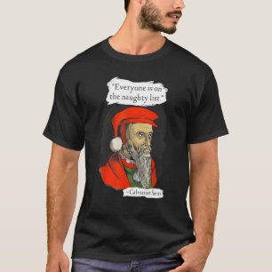Jeder ist auf der unanständigen Liste des kalvinis T-Shirt