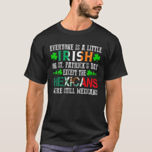 Jeder ist außer am St. Patrick's Day ein bisschen  T-Shirt