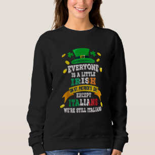 Jeder ist ein bisschen irisch am St. Patrick Day a Sweatshirt