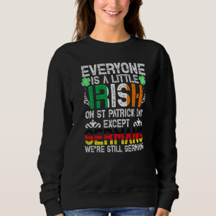 Jeder ist ein bisschen irisch am St. Patrick Day a Sweatshirt