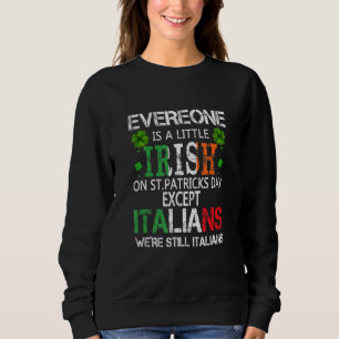 Jeder ist ein bisschen irisch am St. Patrick Day a Sweatshirt