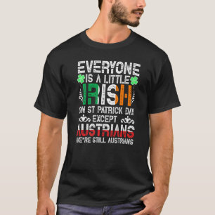 Jeder ist ein bisschen irisch am St. Patrick Day a T-Shirt