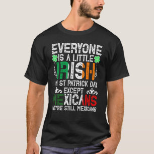 Jeder ist ein bisschen irisch am St. Patrick Day a T-Shirt