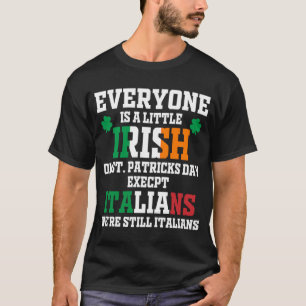 Jeder ist ein bisschen irisch am St. Patrick Day a T-Shirt