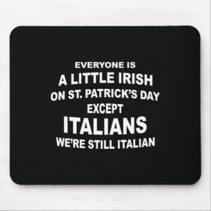 Jeder ist ein bisschen irisch am St. Patricks Day Mousepad