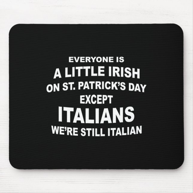 Jeder ist ein kleiner irischer Patricks-Tag, außer Mousepad (Vorne)
